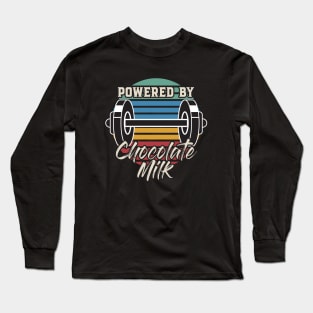 Powered by chocolate milk Long Sleeve T-Shirt